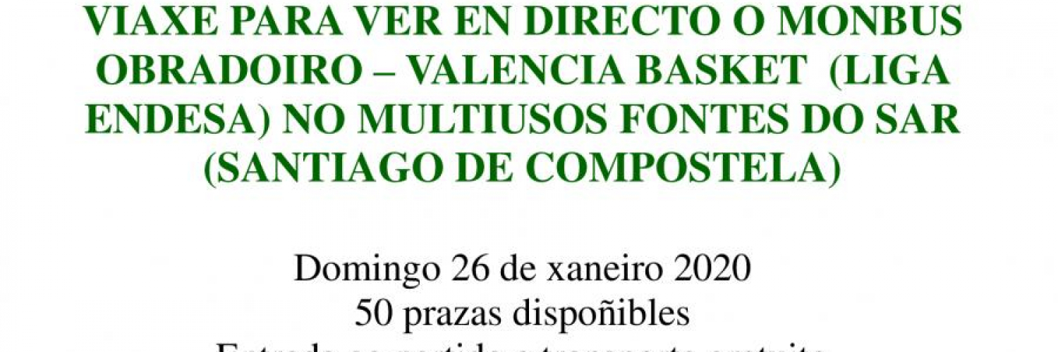 ASISTE DE BALDE AO PARTIDO DE BALONCESTO MONBUS OBRADOIRO - VALENCIA BASKET